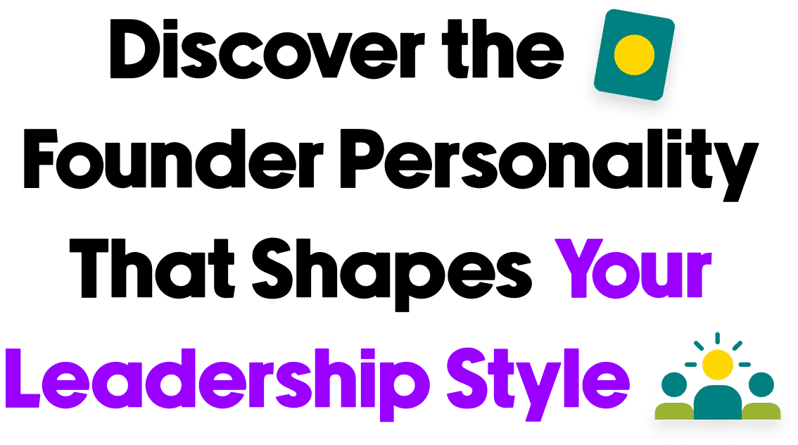 Discover the Founder Personality That Shapes Your Leadership Style 